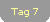 Tag 7